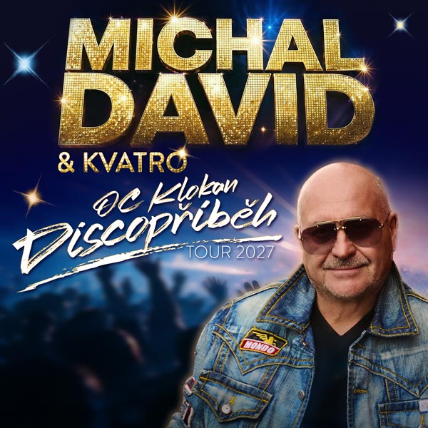 MICHAL DAVID - OC KLOKAN DISCOPŘÍBĚH TOUR 2027