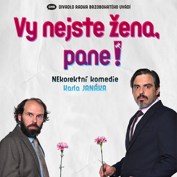 Vy nejste žena, pane!