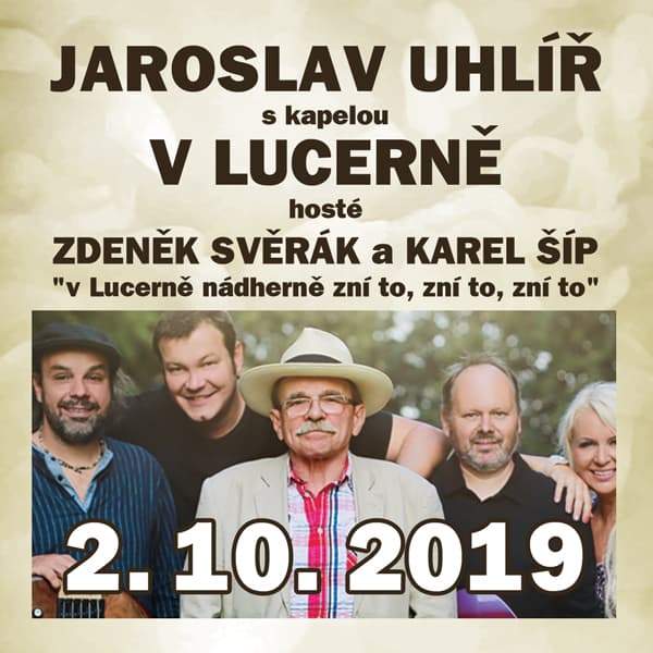 JAROSLAV UHLÍŘ S KAPELOU V LUCERNĚ & HOSTÉ