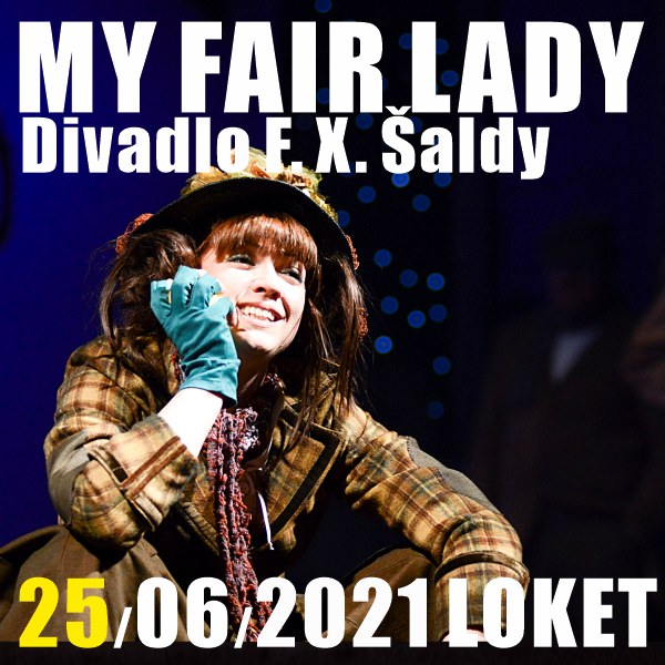 MY FAIR LADY / Divadlo F. X. Šaldy
