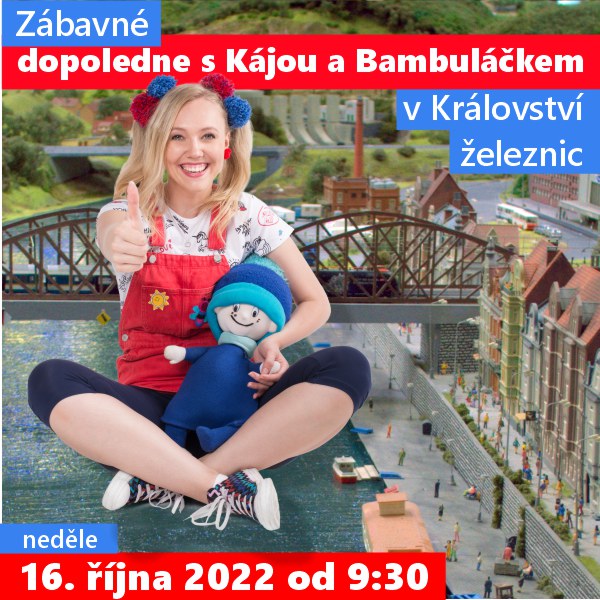Dopoledne s Kájou a Bambuláčkem v Království železnic