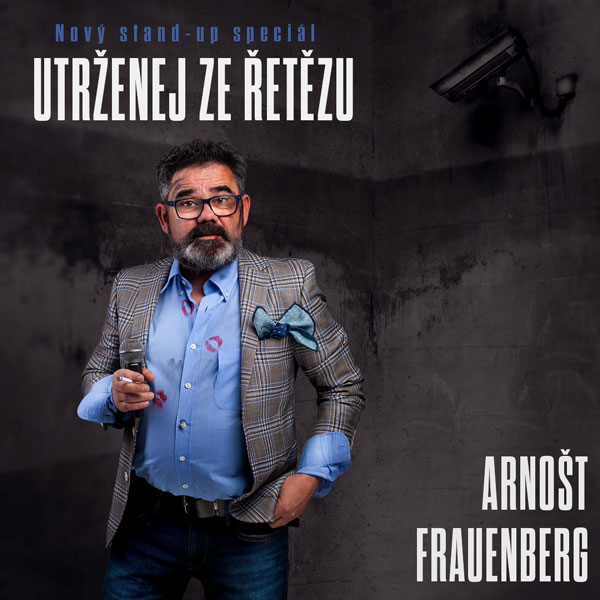 ARNOŠT FRAUENBERG - UTRŽENEJ ZE ŘETĚZU - STAND-UP