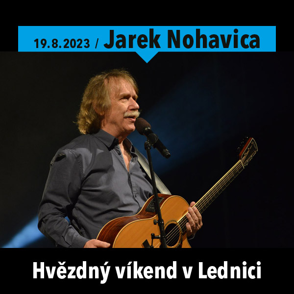JAREK NOHAVICA, Hvězdný víkend v Lednici