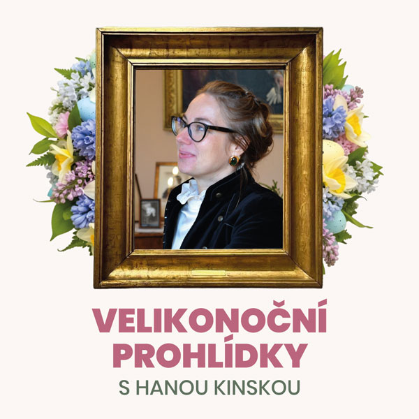 VELIKONOČNÍ PROHLÍDKY S HANOU KINSKOU