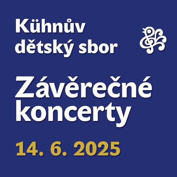 KÜHNŮV DĚTSKÝ SBOR - ZÁVĚREČNÉ KONCERTY