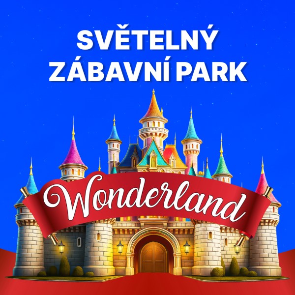 WONDERLAND PRAHA – SVĚTELNÝ ZÁBAVNÍ PARK - VIP FAST TRACK