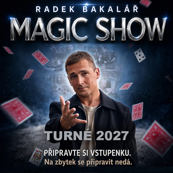 MAGIC SHOW TOUR - RADEK BAKALÁŘ