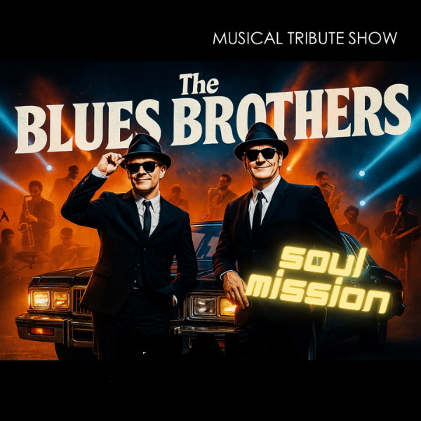 The Blues Brothers Soul Mission (Tribute Show)