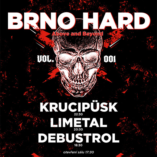 BRNO HARD! - DEBUSTROL, LIMETAL, KRUCIPÜSK