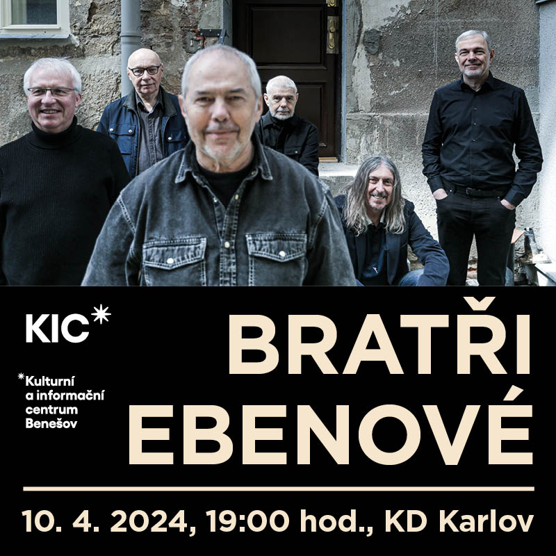 BRATŘI EBENOVÉ, Benešov