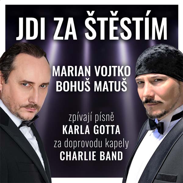 Jdi za štěstím Marian Vojtko a Bohuš Matuš zpívají písně Karla Gotta