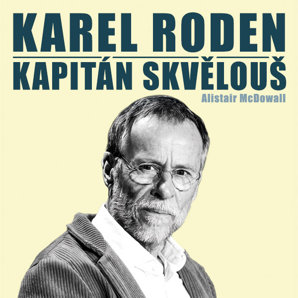 Karel Roden: Kapitán Skvělouš
