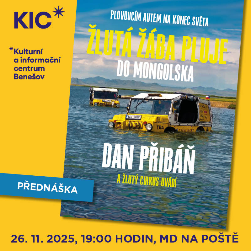 DAN PŘIBÁŇ: ŽLUTÁ ŽÁBA PLUJE DO MONGOLSKA, Benešov