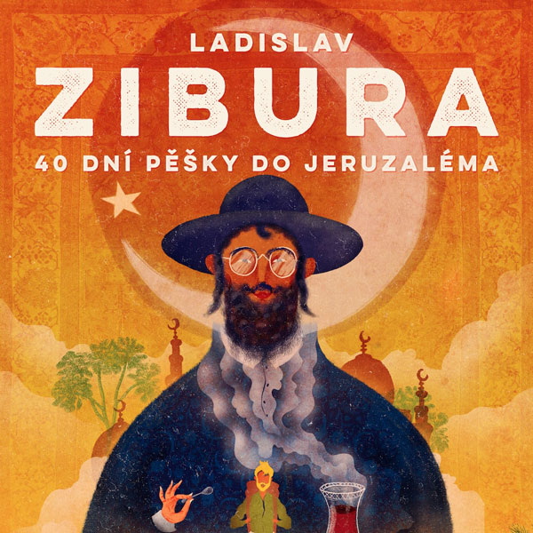 Ladislav Zibura - 40 dní pěšky do Jeruzaléma