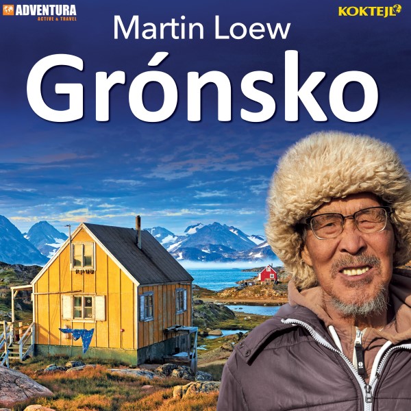 MARTIN LOEW-cestovatelská diashow: GRÓNSKO