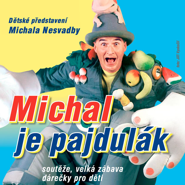 Michal je pajdulák  - Michal Nesvadba
