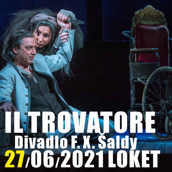 IL TROVATORE, Giuseppe Verdi / Divadlo F. X. Šaldy