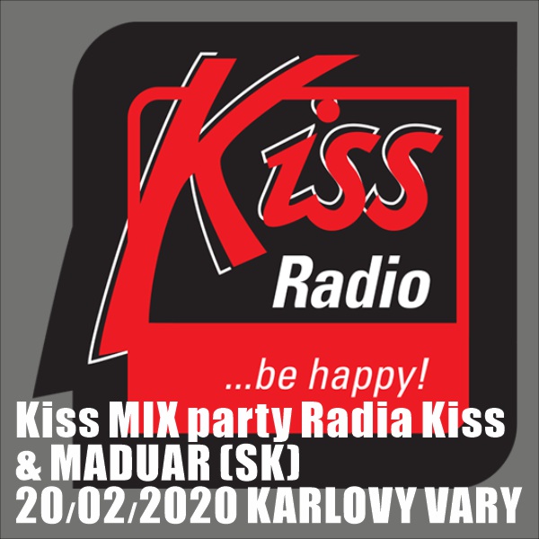Kiss MIXX - party Radia KISS + Maduar (SK)