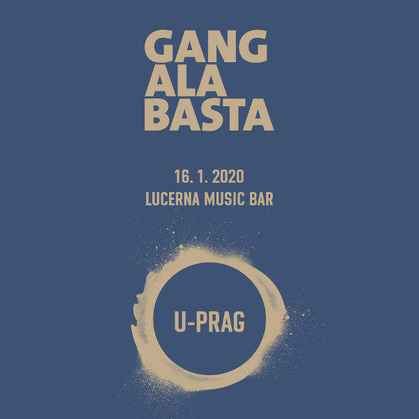 Gang Ala Basta + U-Prag