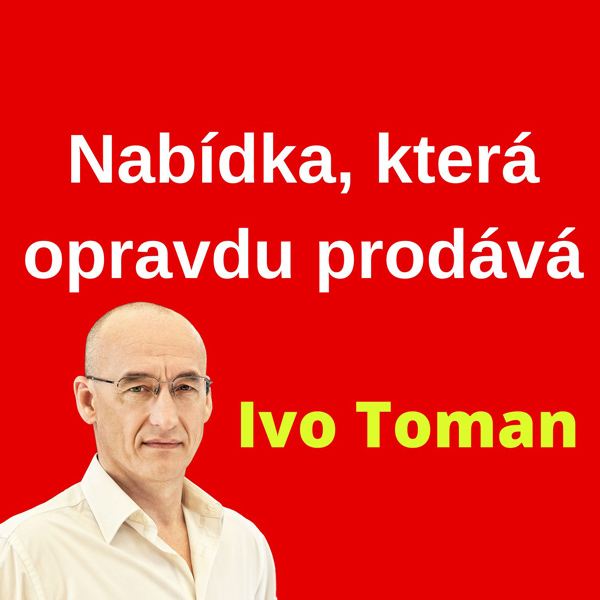 Ivo Toman - Nabídka, která opravdu prodává