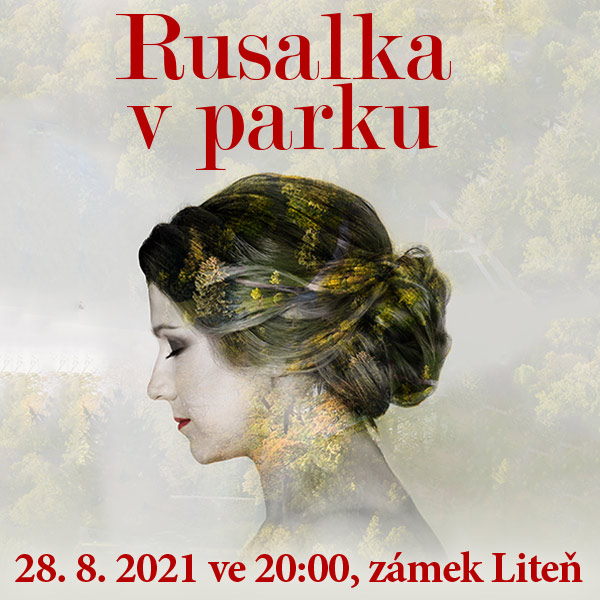 RUSALKA V PARKU, open-air koncert na zámku Liteň