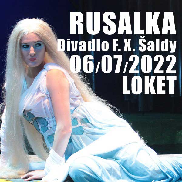 RUSALKA, Antonín Dvořák / Divadlo F. X. Šaldy