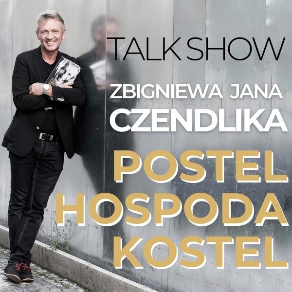 Zbigniew Czendlik: Talkshow POSTEL HOSPODA KOSTEL