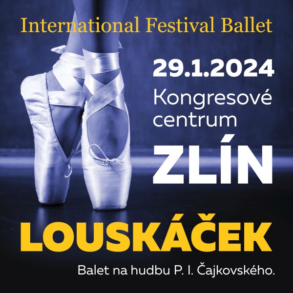 INTERNATIONAL FESTIVAL BALLET -  balet “LOUSKÁČEK“