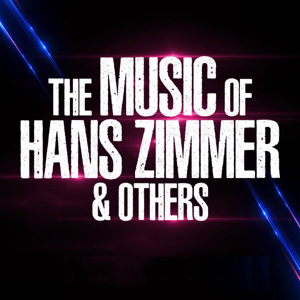 THE MUSIC OF HANS ZIMMER & OTHERS