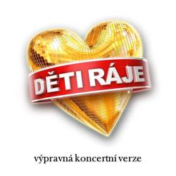 DĚTI RÁJE, koncertní verze