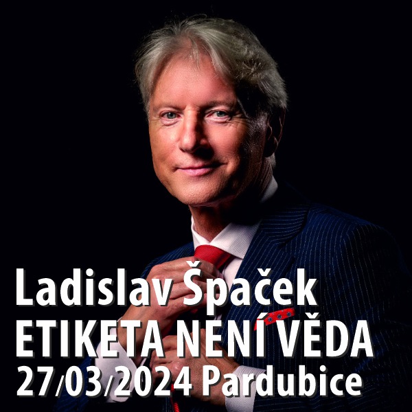 LADISLAV ŠPAČEK - Etiketa není věda | TICKETPORTAL Vstupenky na Dosah ...