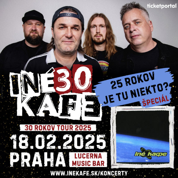 INEKAFE - PRAHA - 30 ROKOV TOUR 2025 + JE TU NIEKTO? ŠPECIÁL