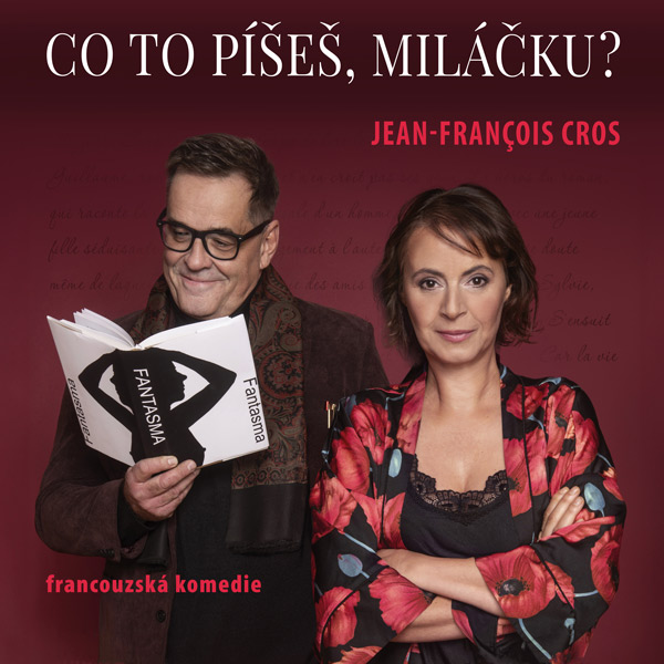 CO TO PÍŠEŠ, MILÁČKU? (Jean-François Cros)