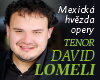 DAVID LOMELI - GALAKONCERT MEXICKÉ OPERNÍ HVĚZDY