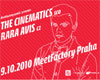 THE CINEMATICS (UK) + Rara Avis (CZ)