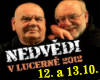 NEDVĚDI V LUCERNĚ 2012 - VELKÝ NÁVRAT