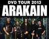 ARAKAIN DVD TOUR 2013