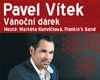 PAVEL VÍTEK a FRANKIE´S BAND: Vánoční dárek