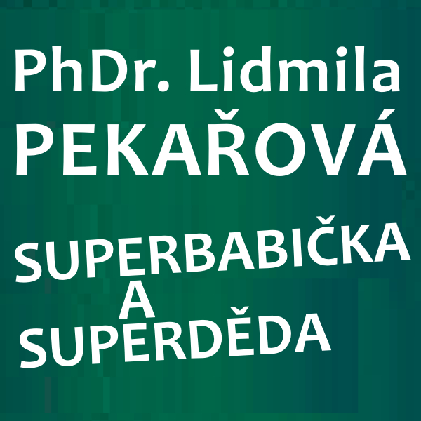 PhDr. Pekařová - SUPERBABIČKA A SUPERDĚDA