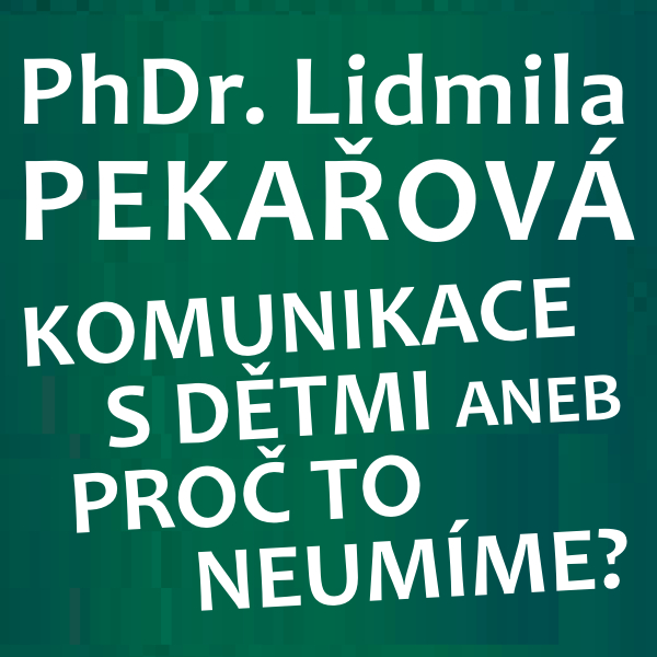 PhDr. Pekařová - KOMUNIKACE S DĚTMI