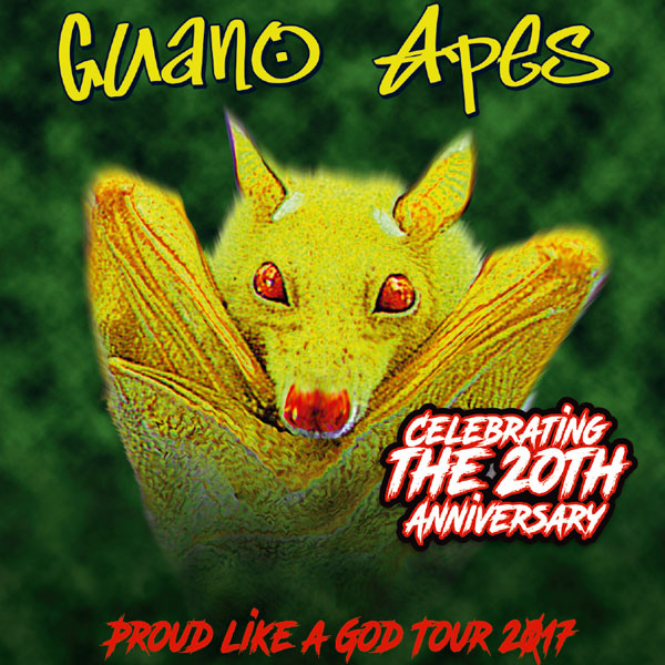 GUANO APES PROUD LIKE A GOD TOUR 2017