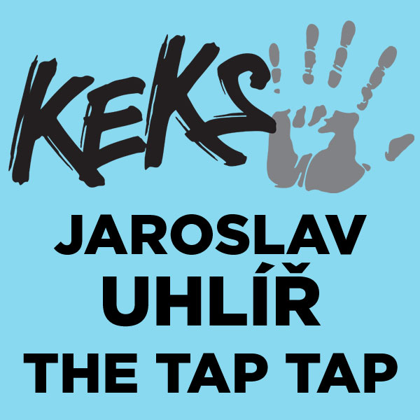 Keks + Jaroslav Uhlíř + The Tap Tap