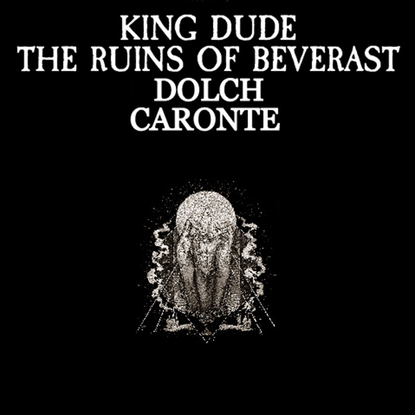 KING DUDE & THE RUINS OF BEVERAST & DOLCH &…