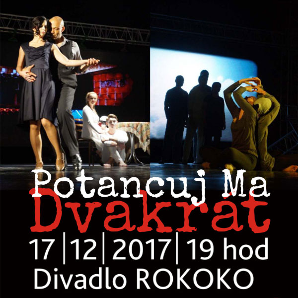 POTANCUJ MA DVAKRÁT - tango show