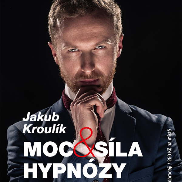 Jakub Kroulík - Moc & síla hypnózy