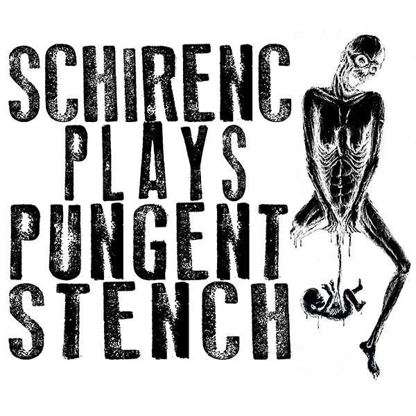SCHIRENC PLAYS PUNGENT STENCH (AT)