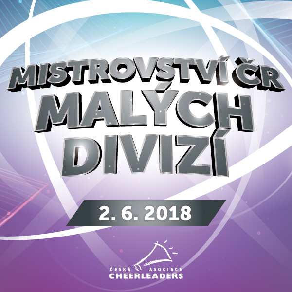 CHEERLEADING - MISTROVSTVÍ ČR MALÝCH DIVIZÍ 2018