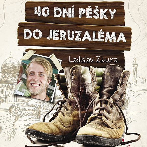 L. Zibura - 40 dní pěšky do Jeruzaléma