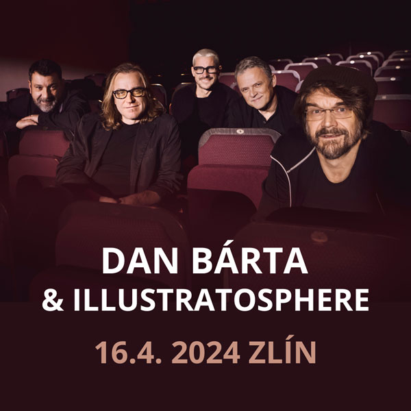 Dan Bárta & ILLUSTRATOSPHERE Němá éra tour2024