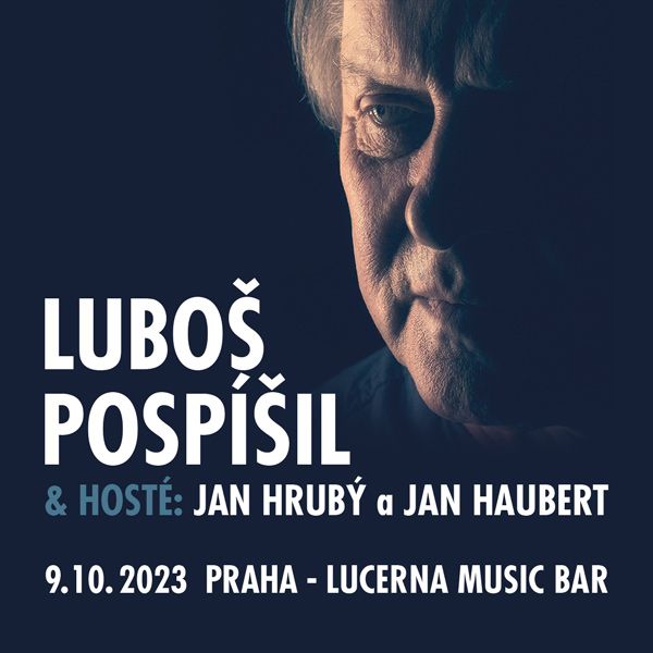 LUBOS POSPÍŠIL & hosté: Jan Hrubý a Jan Haubert